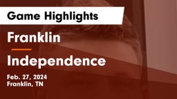 Franklin  vs Independence  Game Highlights - Feb. 27, 2024