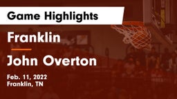 Franklin  vs John Overton Game Highlights - Feb. 11, 2022