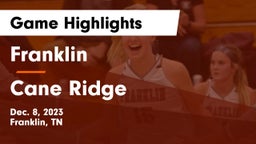 Franklin  vs Cane Ridge  Game Highlights - Dec. 8, 2023
