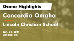 Concordia Omaha vs Lincoln Christian School Game Highlights - Jan. 21, 2021