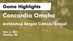 Concordia Omaha vs Archbishop Bergan Catholic School Game Highlights - Feb. 2, 2021