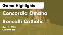 Concordia Omaha vs Roncalli Catholic  Game Highlights - Dec. 1, 2023