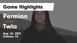 Permian  vs Twla Game Highlights - Aug. 26, 2022