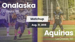 Matchup: Onalaska  vs. Aquinas  2018