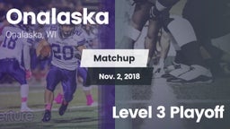 Matchup: Onalaska  vs. Level 3 Playoff 2018