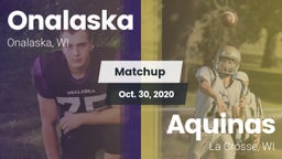 Matchup: Onalaska  vs. Aquinas  2020