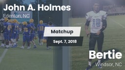Matchup: John A. Holmes High vs. Bertie  2018