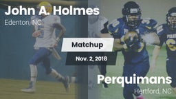 Matchup: John A. Holmes High vs. Perquimans  2018