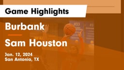 Burbank  vs Sam Houston  Game Highlights - Jan. 12, 2024