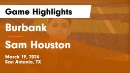Burbank  vs Sam Houston  Game Highlights - March 19, 2024
