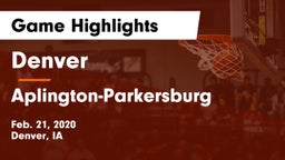 Denver  vs Aplington-Parkersburg  Game Highlights - Feb. 21, 2020
