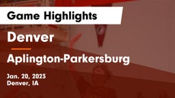 Denver  vs Aplington-Parkersburg  Game Highlights - Jan. 20, 2023