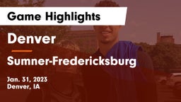 Denver  vs Sumner-Fredericksburg  Game Highlights - Jan. 31, 2023