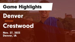 Denver  vs Crestwood  Game Highlights - Nov. 27, 2023