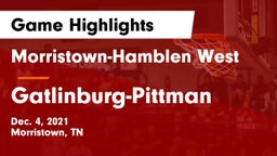 Morristown-Hamblen West  vs Gatlinburg-Pittman  Game Highlights - Dec. 4, 2021
