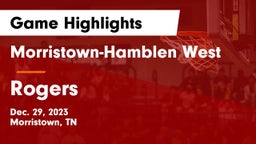 Morristown-Hamblen West  vs Rogers  Game Highlights - Dec. 29, 2023