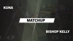 Matchup: Kuna  vs. Bishop Kelly  2016