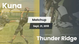 Matchup: Kuna  vs. Thunder Ridge  2018