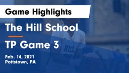 The Hill School vs TP Game 3 Game Highlights - Feb. 14, 2021