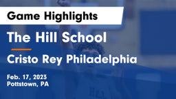 The Hill School vs Cristo Rey Philadelphia Game Highlights - Feb. 17, 2023