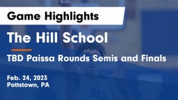 The Hill School vs TBD Paissa Rounds Semis and Finals Game Highlights - Feb. 24, 2023