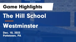 The Hill School vs Westminster  Game Highlights - Dec. 10, 2023