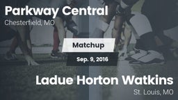 Matchup: Parkway Central vs. Ladue Horton Watkins  2016