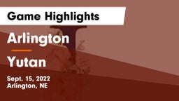 Arlington  vs Yutan  Game Highlights - Sept. 15, 2022