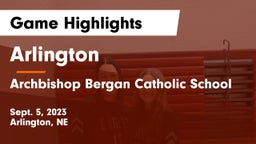 Arlington  vs Archbishop Bergan Catholic School Game Highlights - Sept. 5, 2023