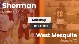 Matchup: Sherman  vs. West Mesquite  2018