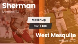 Matchup: Sherman  vs. West Mesquite  2019