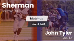 Matchup: Sherman  vs. John Tyler  2019