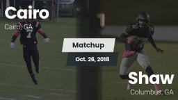 Matchup: Cairo  vs. Shaw  2018