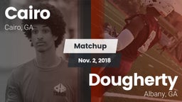 Matchup: Cairo  vs. Dougherty  2018