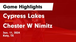 Cypress Lakes  vs Chester W Nimitz  Game Highlights - Jan. 11, 2024