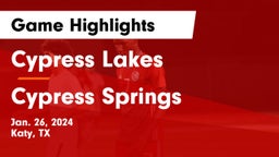 Cypress Lakes  vs Cypress Springs  Game Highlights - Jan. 26, 2024