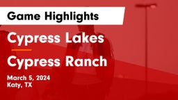 Cypress Lakes  vs Cypress Ranch  Game Highlights - March 5, 2024