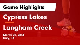 Cypress Lakes  vs Langham Creek  Game Highlights - March 20, 2024
