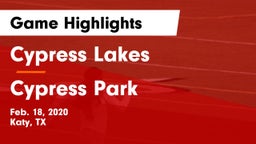 Cypress Lakes  vs Cypress Park   Game Highlights - Feb. 18, 2020