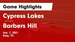 Cypress Lakes  vs Barbers Hill  Game Highlights - Jan. 7, 2021