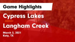 Cypress Lakes  vs Langham Creek  Game Highlights - March 3, 2021