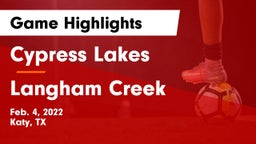 Cypress Lakes  vs Langham Creek  Game Highlights - Feb. 4, 2022