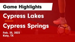 Cypress Lakes  vs Cypress Springs  Game Highlights - Feb. 25, 2022