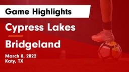 Cypress Lakes  vs Bridgeland  Game Highlights - March 8, 2022