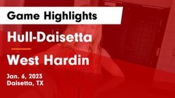 Hull-Daisetta  vs West Hardin  Game Highlights - Jan. 6, 2023