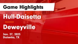 Hull-Daisetta  vs Deweyville  Game Highlights - Jan. 27, 2023