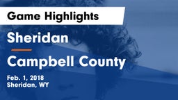 Sheridan  vs Campbell County  Game Highlights - Feb. 1, 2018
