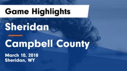 Sheridan  vs Campbell County  Game Highlights - March 10, 2018