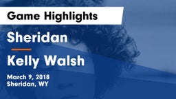 Sheridan  vs Kelly Walsh Game Highlights - March 9, 2018