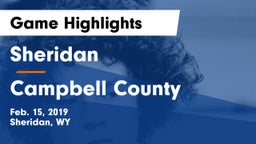 Sheridan  vs Campbell County  Game Highlights - Feb. 15, 2019